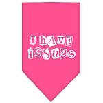 I Have Issues Screen Print Bandana Bright Pink Large