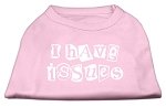 I Have Issues Screen Printed Dog Shirt  Light Pink Lg (14)