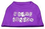 I Have Issues Screen Printed Dog Shirt  Purple Lg (14)
